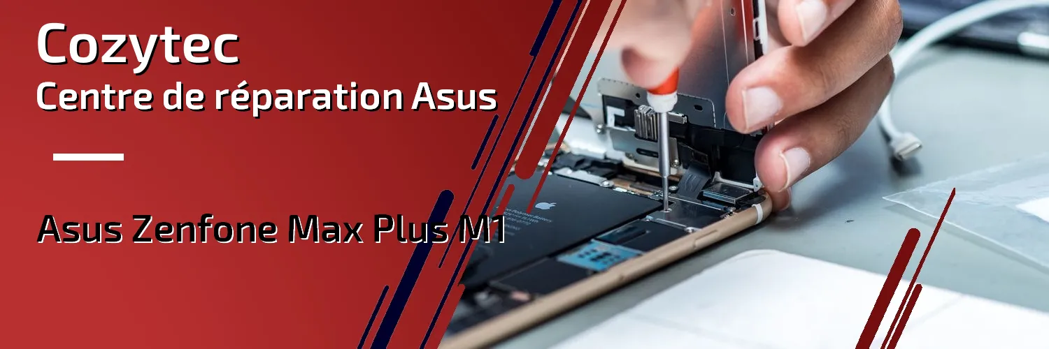 Réparation Asus Zenfone Max Plus M1