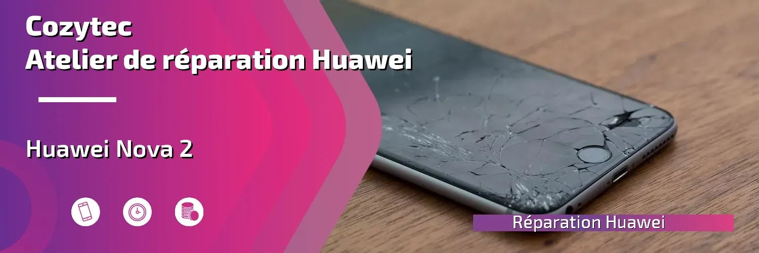 Réparation Huawei Nova 2 