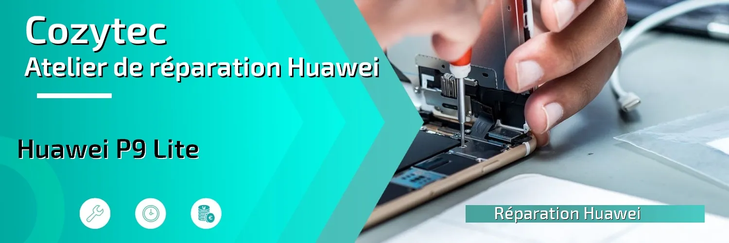 Réparation Huawei P9 Lite
