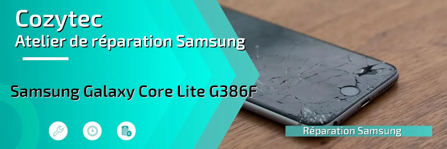 Réparation Galaxy Core Lite G386F