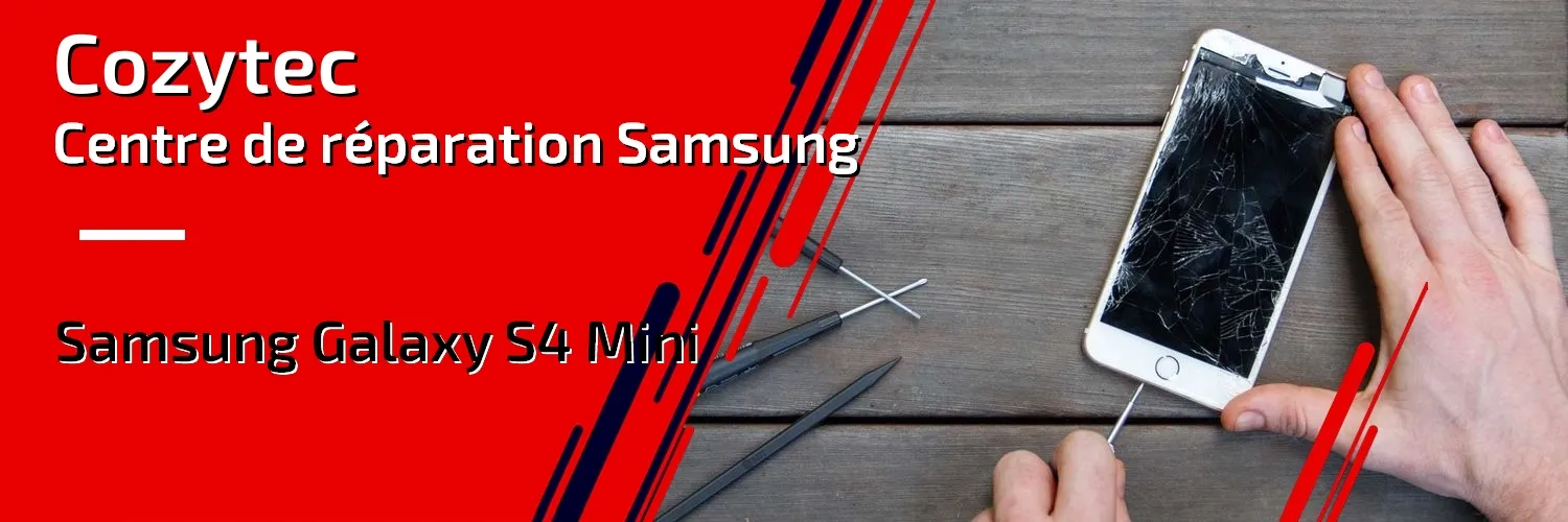 Réparation Galaxy S4 Mini