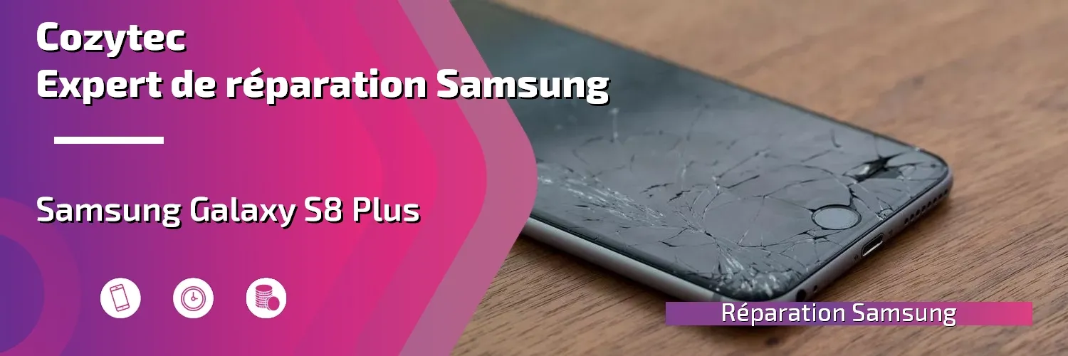 Réparation Galaxy S8 Plus