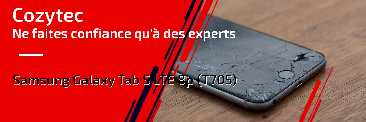 Réparation Galaxy Tab S LTE 8p (T705)