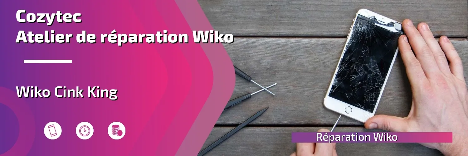 Réparation Wiko Cink King