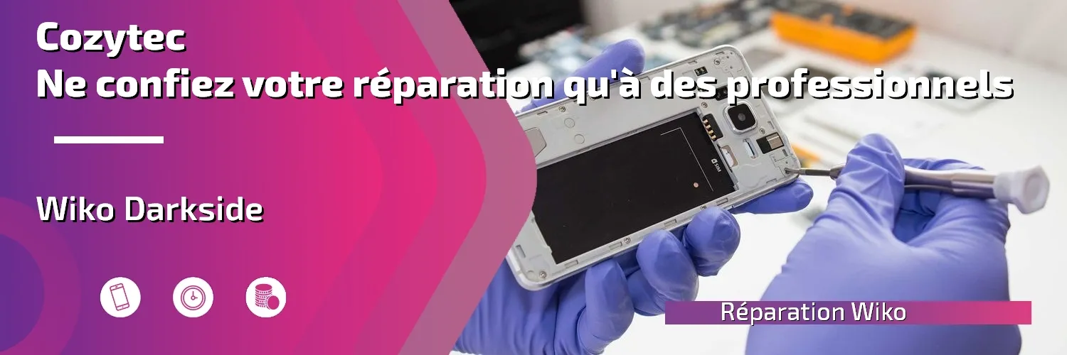 Réparation Wiko Darkside