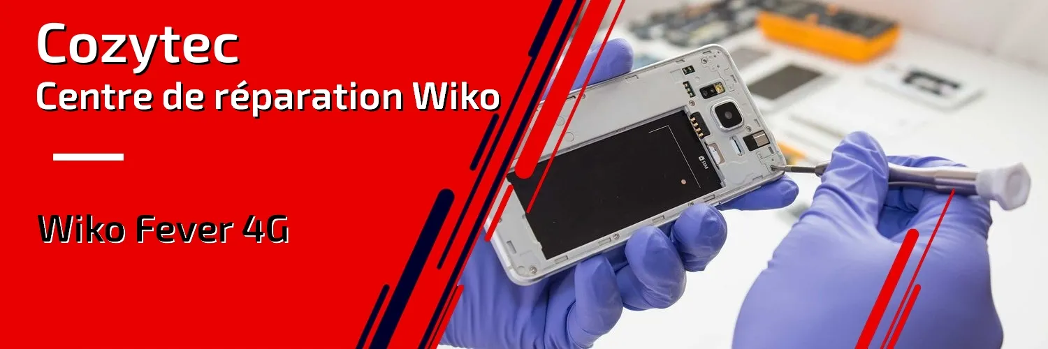 Réparation Wiko Fever 4G
